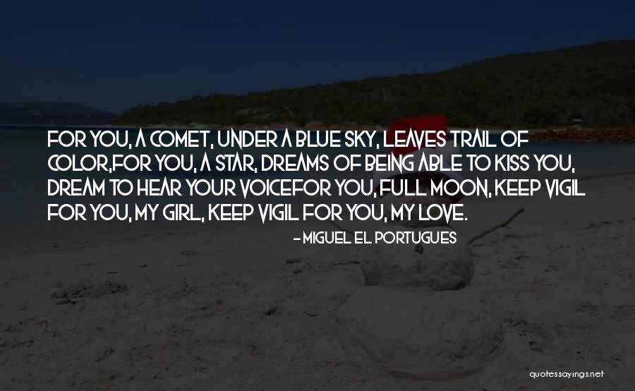 Love Blue Sky Quotes By Miguel El Portugues Love Blue Sky Quotes By Miguel El Portugues