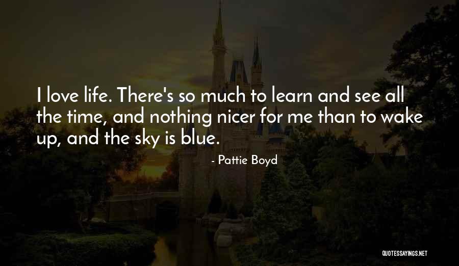 Love Blue Sky Quotes By Pattie Boyd Love Blue Sky Quotes By Pattie Boyd