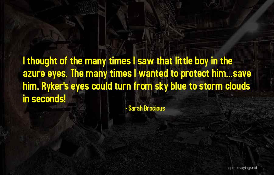 Love Blue Sky Quotes By Sarah Brocious Love Blue Sky Quotes By Sarah Brocious
