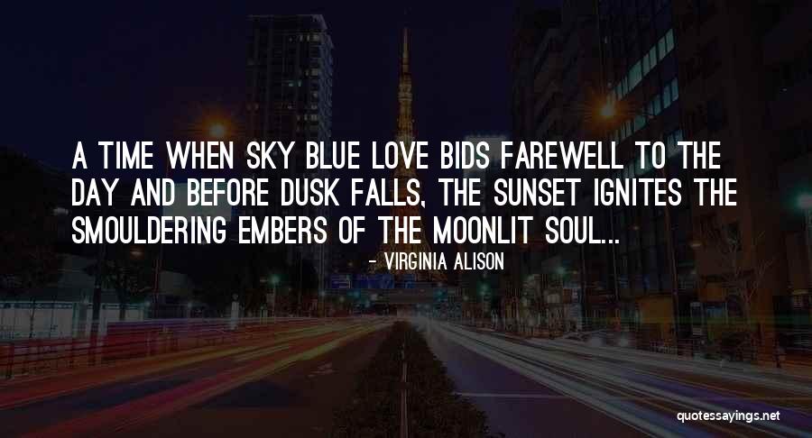 Love Blue Sky Quotes By Virginia Alison Love Blue Sky Quotes By Virginia Alison