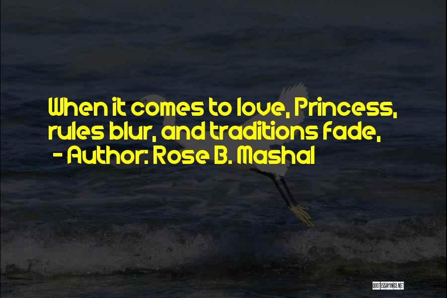 Love Blur Quotes By Rose B. Mashal