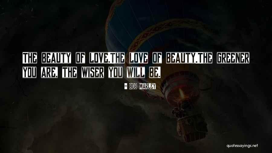 Love Bob Marley Quotes By Bob Marley Love Bob Marley Quotes By Bob Marley