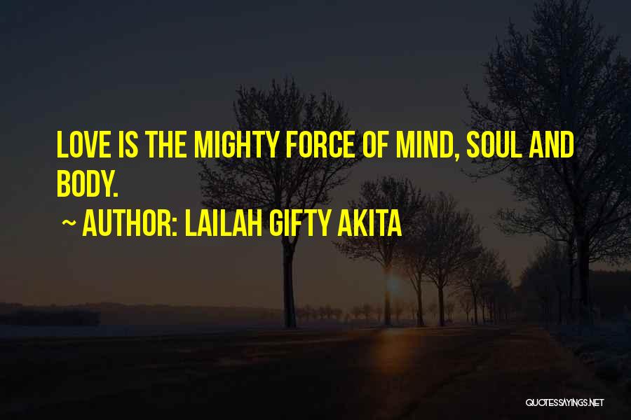 Love Body And Soul Quotes By Lailah Gifty Akita