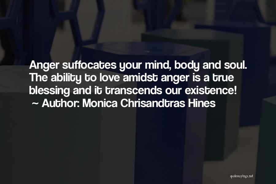 Love Body And Soul Quotes By Monica Chrisandtras Hines