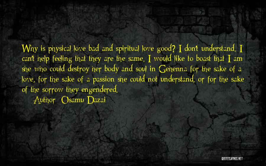 Love Body And Soul Quotes By Osamu Dazai