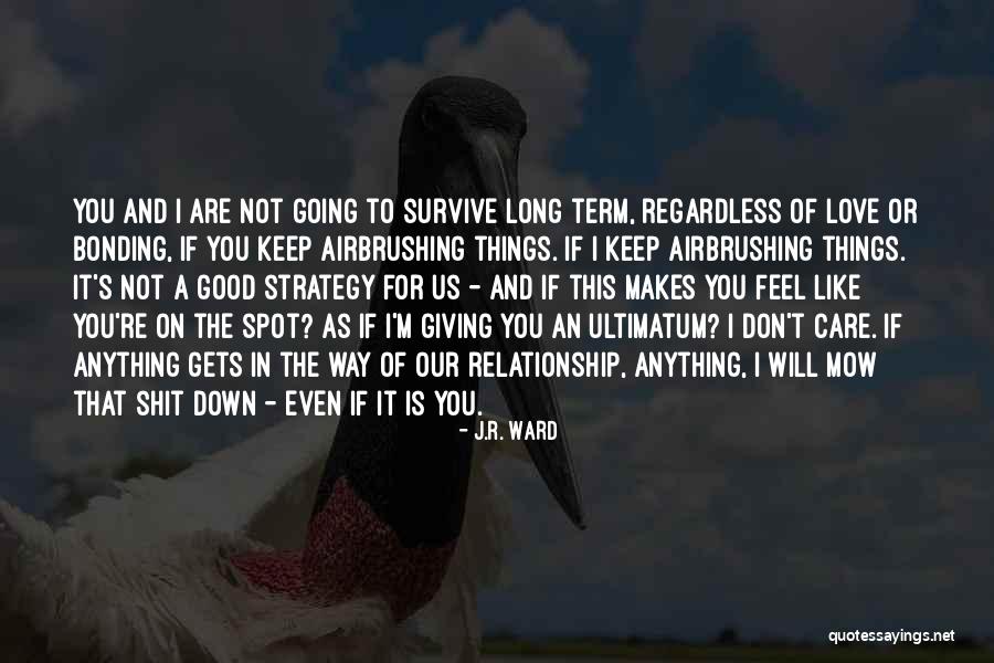 Love Bonding Quotes By J.R. Ward Love Bonding Quotes By J.R. Ward