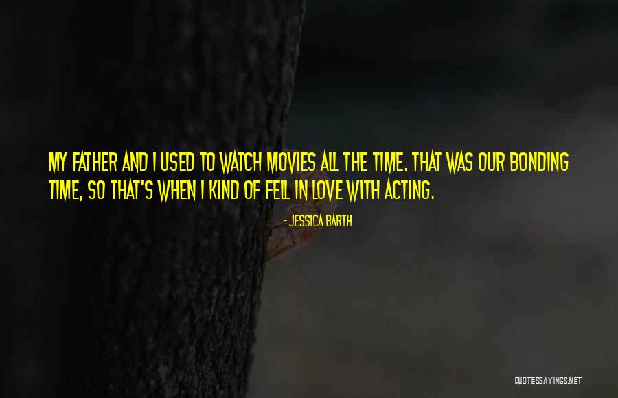 Love Bonding Quotes By Jessica Barth Love Bonding Quotes By Jessica Barth