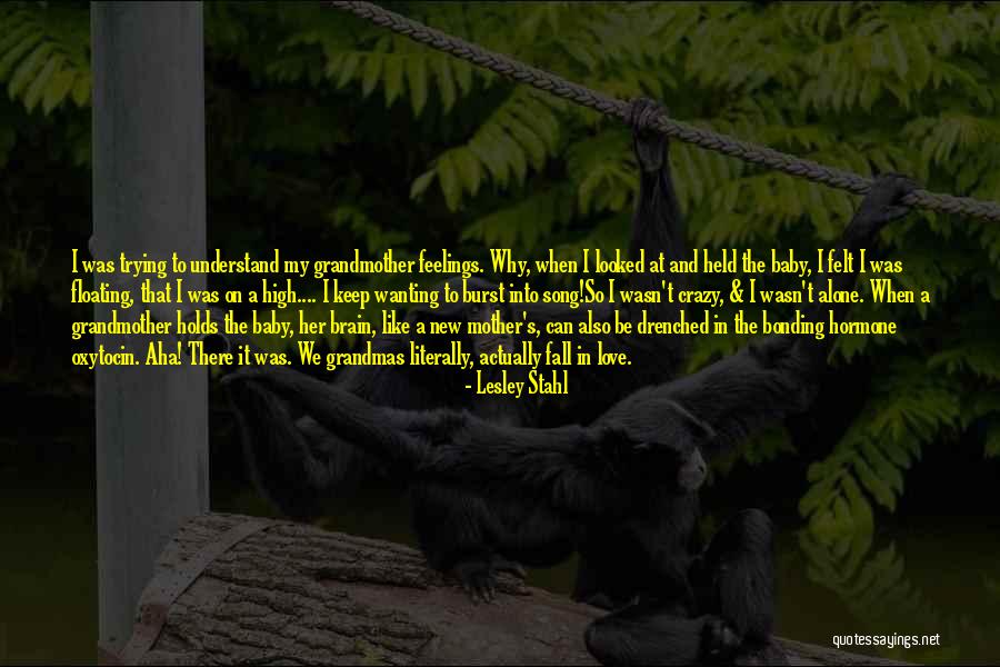 Love Bonding Quotes By Lesley Stahl Love Bonding Quotes By Lesley Stahl