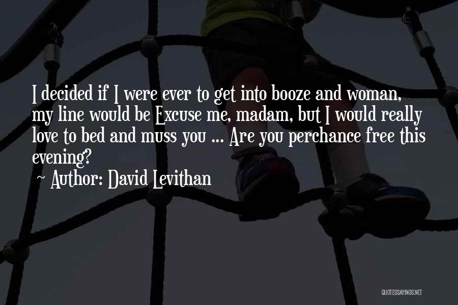 Love Booze Quotes By David Levithan