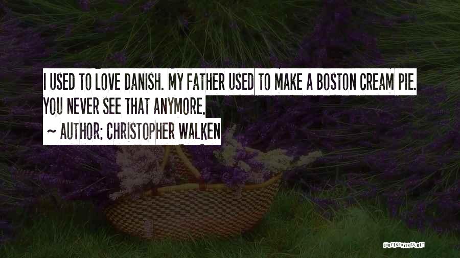 Love Boston Quotes By Christopher Walken