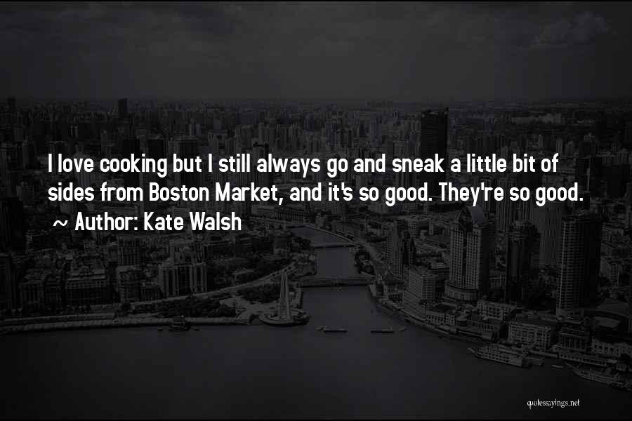 Love Boston Quotes By Kate Walsh