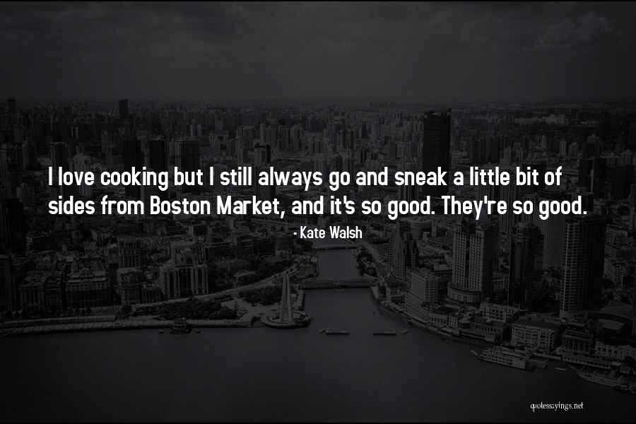 Love Boston Quotes By Kate Walsh