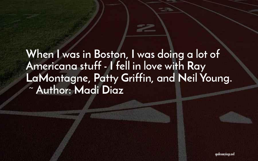 Love Boston Quotes By Madi Diaz