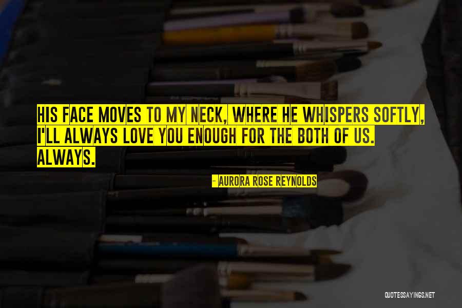 Love Both Of You Quotes By Aurora Rose Reynolds Love Both Of You Quotes By Aurora Rose Reynolds