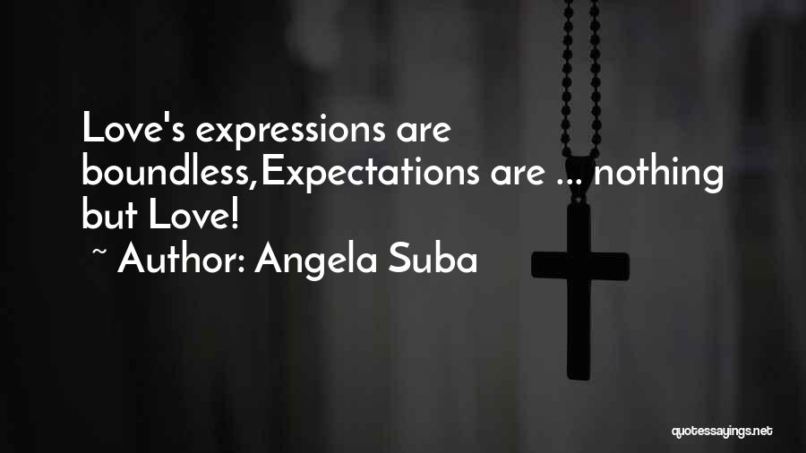 Love Boundless Quotes By Angela Suba