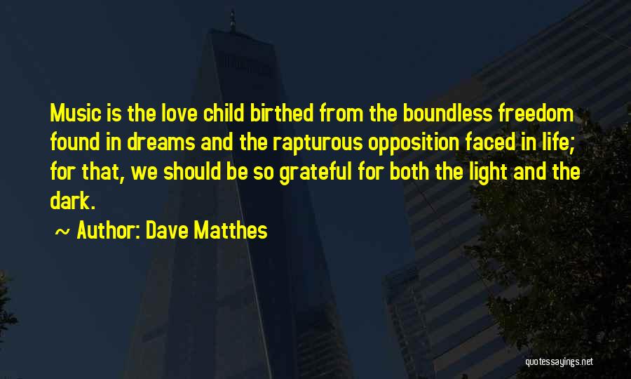 Love Boundless Quotes By Dave Matthes