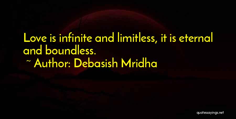 Love Boundless Quotes By Debasish Mridha