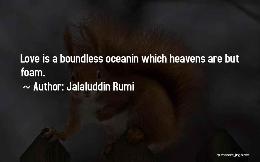 Love Boundless Quotes By Jalaluddin Rumi