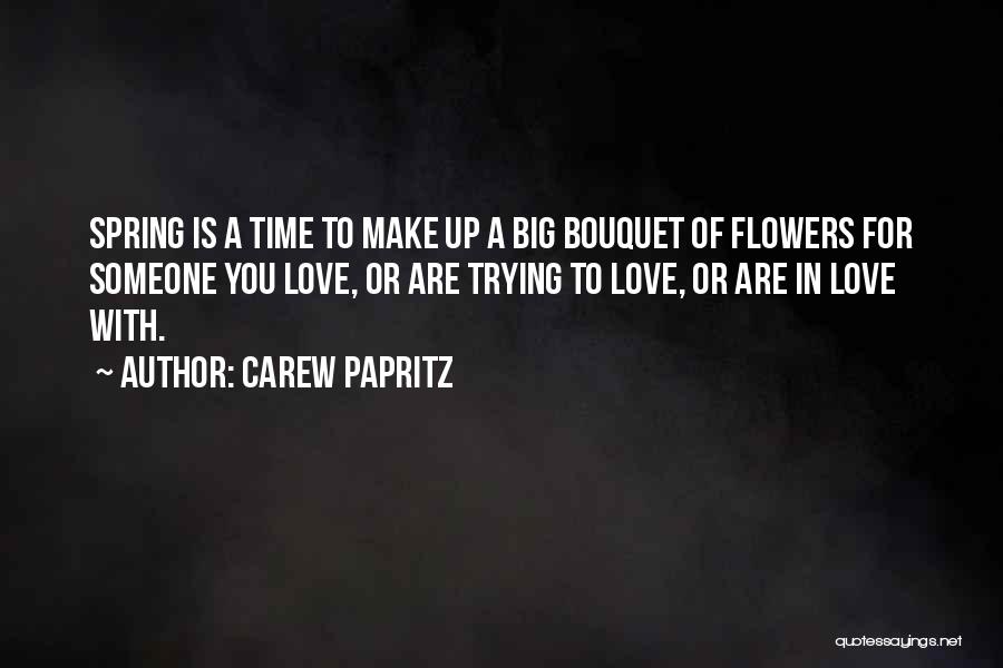 Love Bouquet Quotes By Carew Papritz