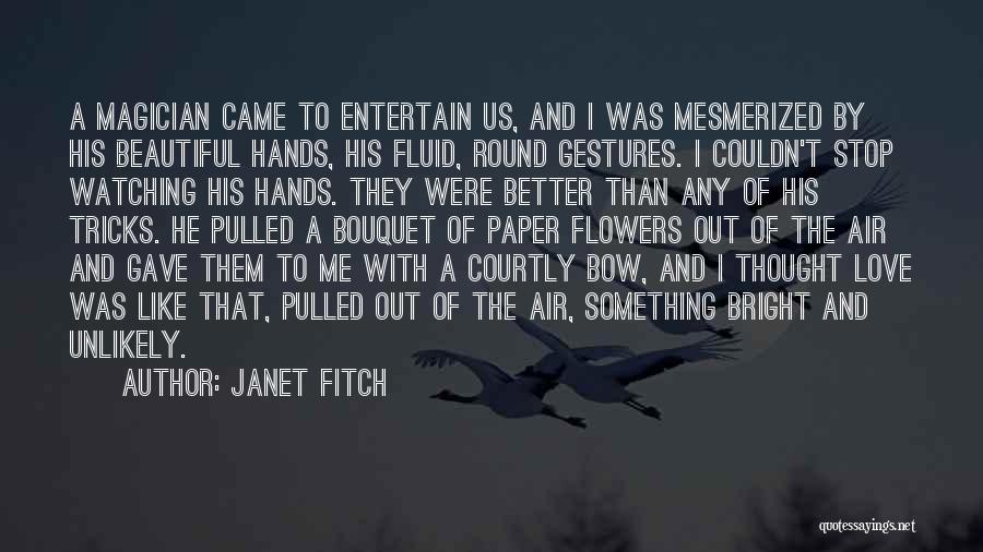 Love Bouquet Quotes By Janet Fitch