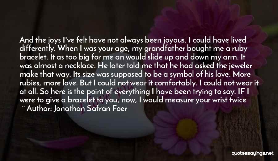 Love Bracelet Quotes By Jonathan Safran Foer