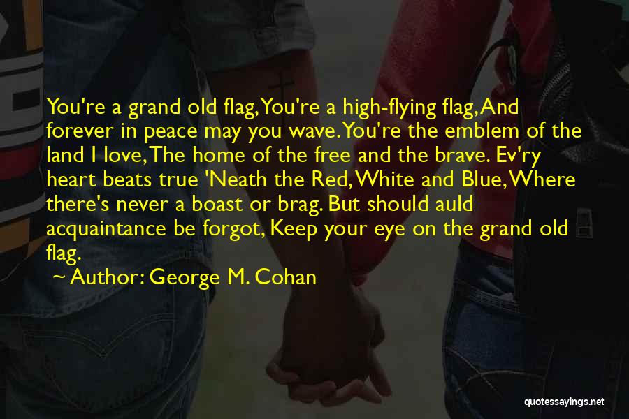 Love Brag Quotes By George M. Cohan