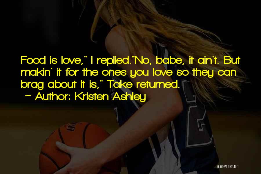 Love Brag Quotes By Kristen Ashley