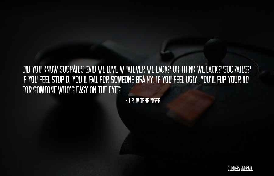 Love Brainy Quotes By J.R. Moehringer