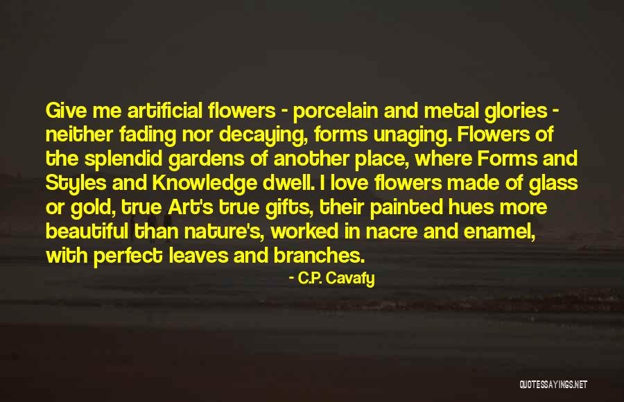 Love Branches Quotes By C.P. Cavafy Love Branches Quotes By C.P. Cavafy