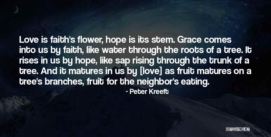Love Branches Quotes By Peter Kreeft Love Branches Quotes By Peter Kreeft