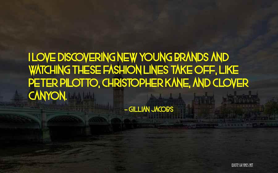 Love Brands Quotes By Gillian Jacobs Love Brands Quotes By Gillian Jacobs