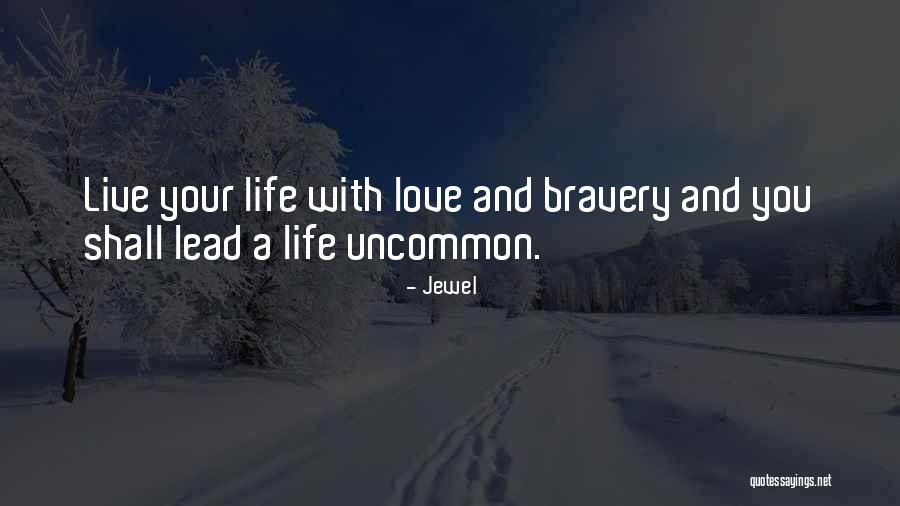 Love Bravery Quotes By Jewel