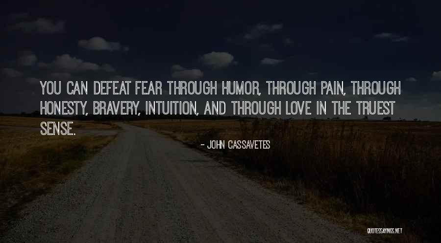 Love Bravery Quotes By John Cassavetes Love Bravery Quotes By John Cassavetes