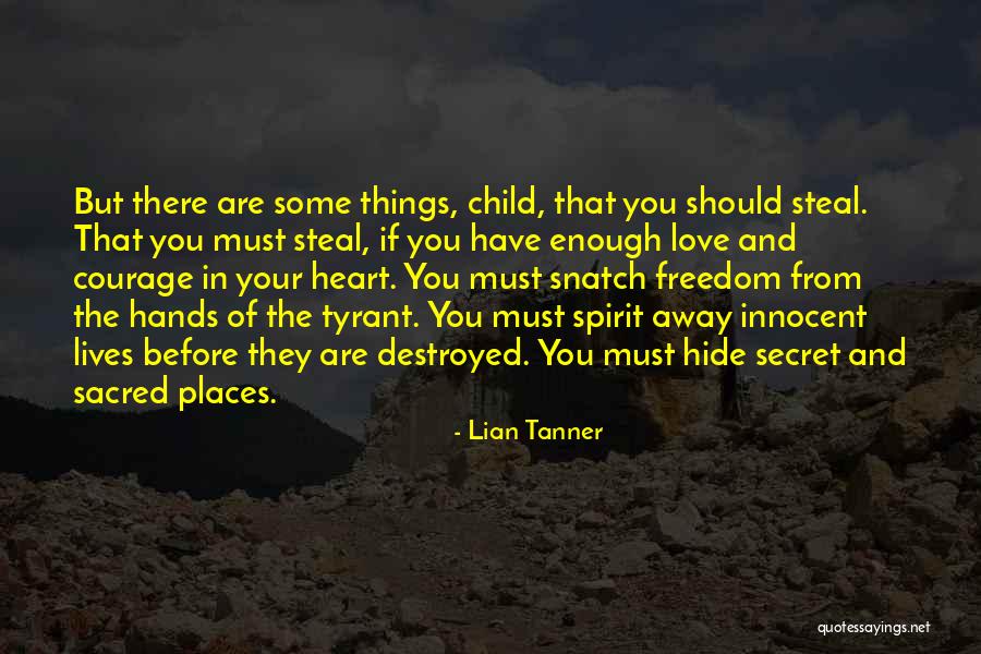 Love Bravery Quotes By Lian Tanner Love Bravery Quotes By Lian Tanner