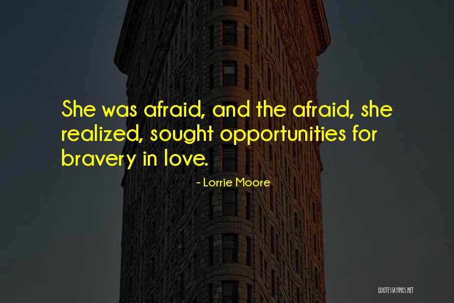 Love Bravery Quotes By Lorrie Moore Love Bravery Quotes By Lorrie Moore