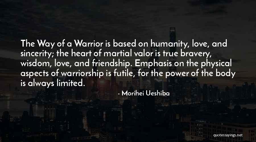 Love Bravery Quotes By Morihei Ueshiba