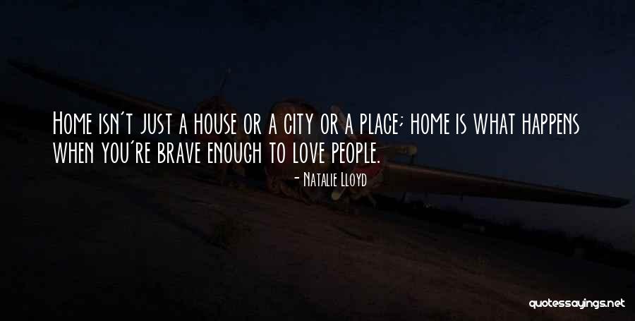 Love Bravery Quotes By Natalie Lloyd Love Bravery Quotes By Natalie Lloyd