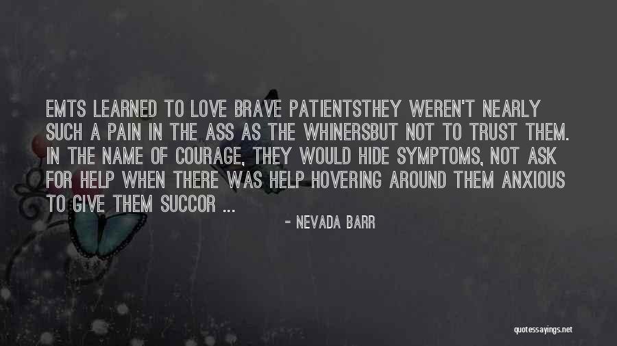 Love Bravery Quotes By Nevada Barr