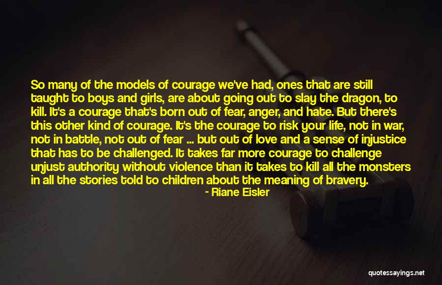 Love Bravery Quotes By Riane Eisler Love Bravery Quotes By Riane Eisler