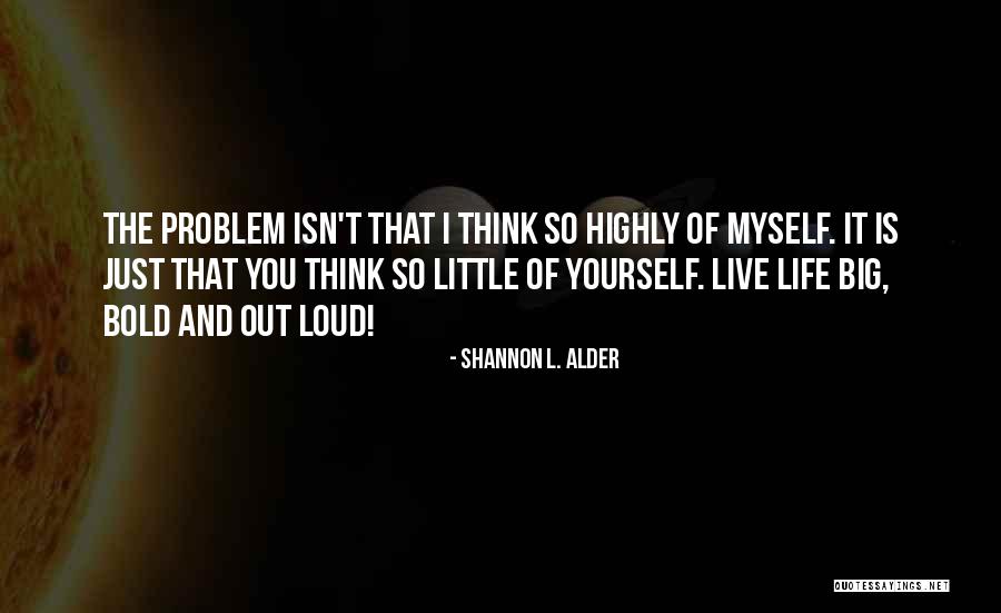 Love Bravery Quotes By Shannon L. Alder