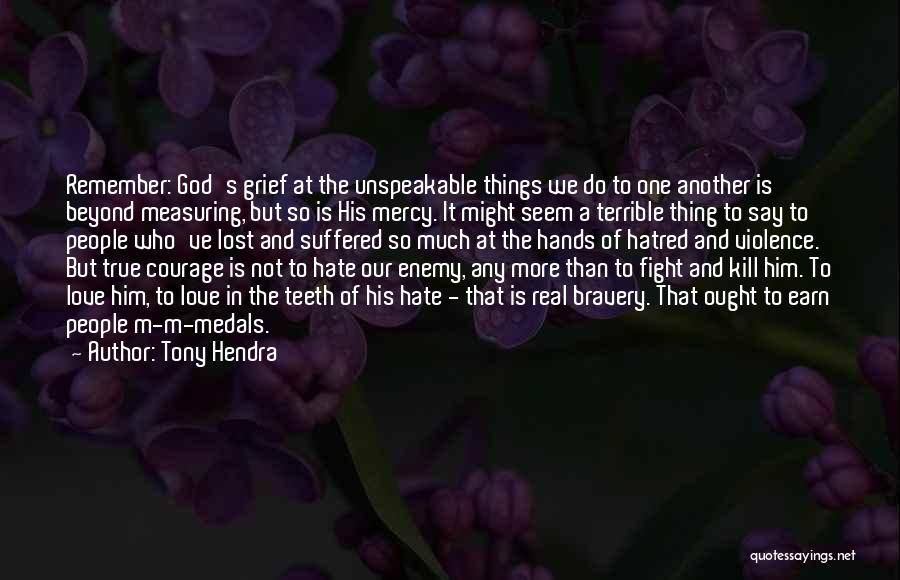Love Bravery Quotes By Tony Hendra