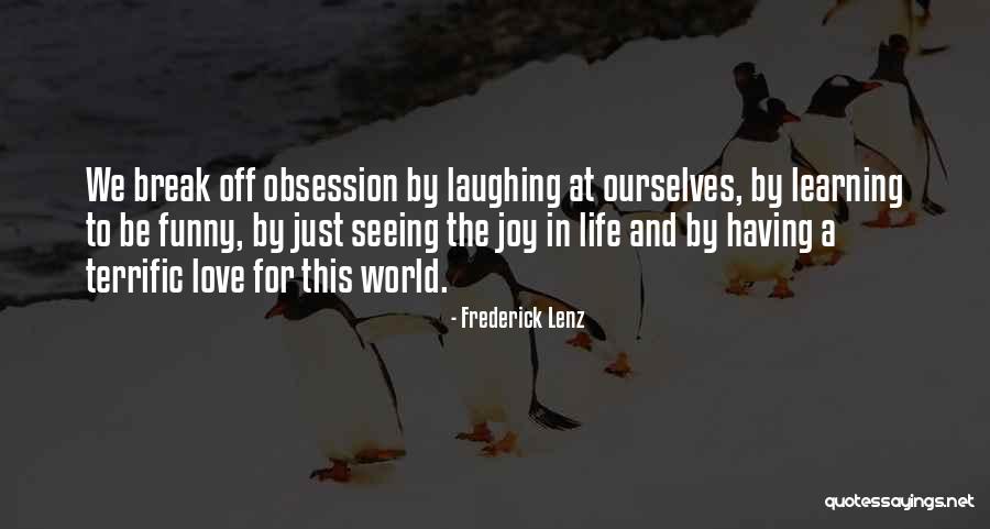 Love Break Up Funny Quotes By Frederick Lenz Love Break Up Funny Quotes By Frederick Lenz