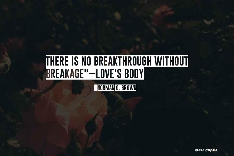 Love Breakage Quotes By Norman O. Brown