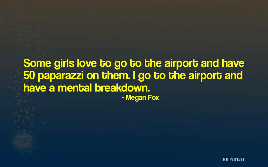 Love Breakdown Quotes By Megan Fox Love Breakdown Quotes By Megan Fox