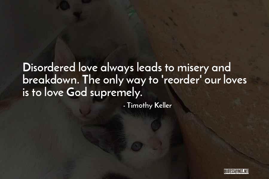 Love Breakdown Quotes By Timothy Keller Love Breakdown Quotes By Timothy Keller