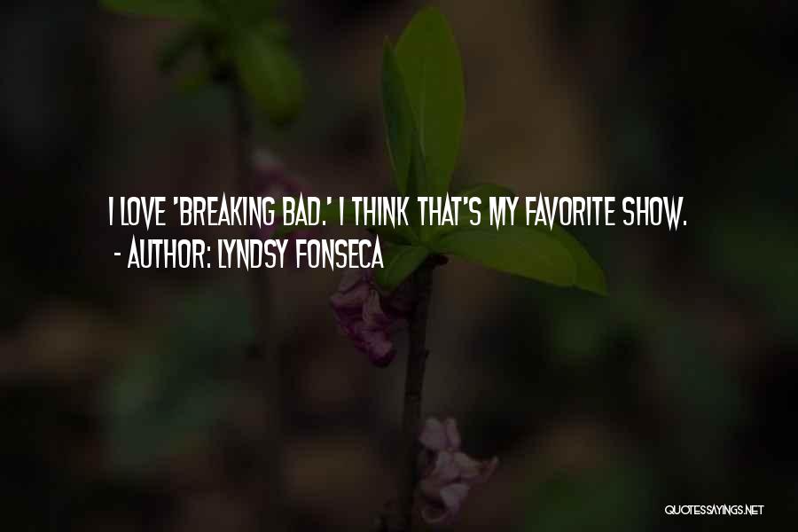 Love Breaking Bad Quotes By Lyndsy Fonseca