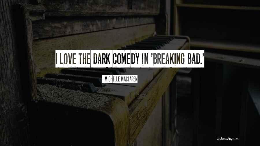 Love Breaking Bad Quotes By Michelle MacLaren