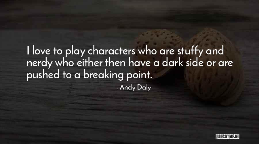 Love Breaking Point Quotes By Andy Daly Love Breaking Point Quotes By Andy Daly