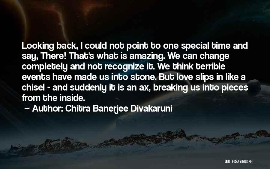 Love Breaking Point Quotes By Chitra Banerjee Divakaruni