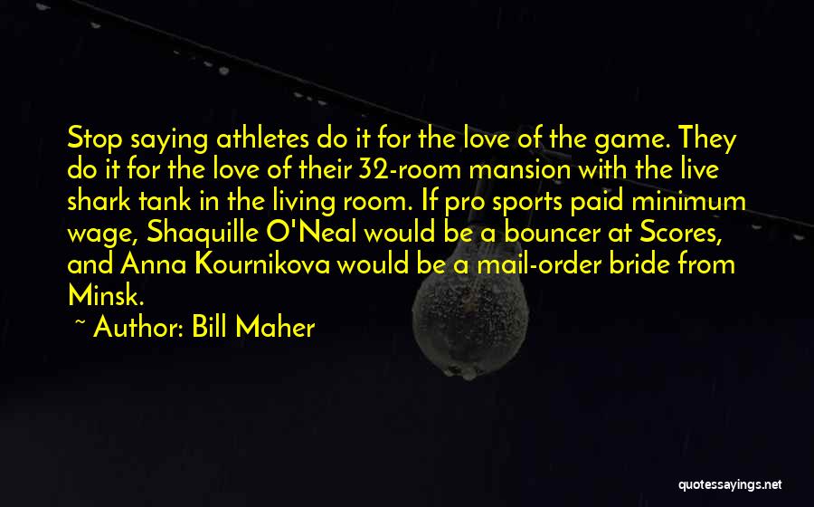 Love Bride Quotes By Bill Maher